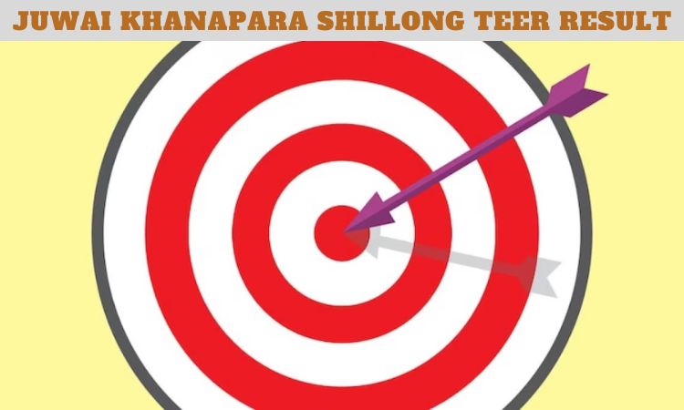 Juwai Khanapara Shillong Teer Result
