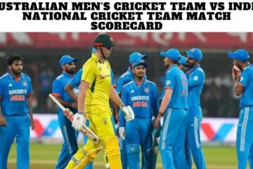 Australian Men’s Cricket Team vs India National Cricket Team Match Scorecard