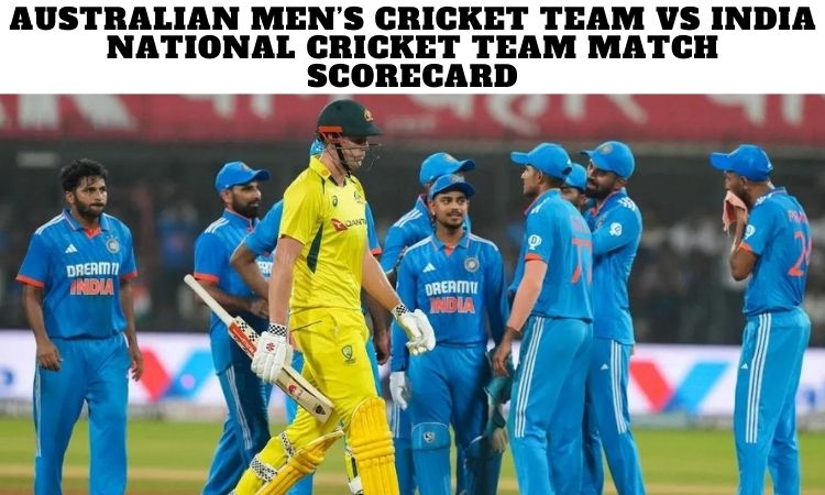 Australian Men’s Cricket Team vs India National Cricket Team Match Scorecard