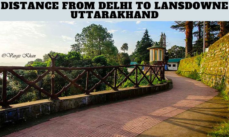 Distance From Delhi to Lansdowne Uttarakhand