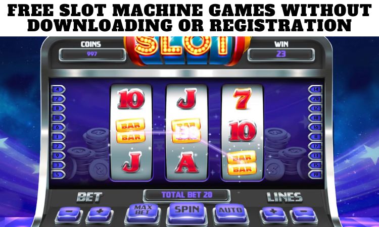 Free Slot Machine Games Without Downloading or Registration