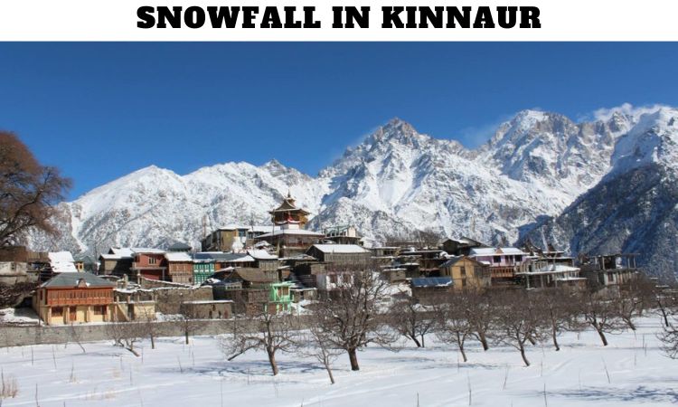 Snowfall in Kinnaur Himachal Pradesh