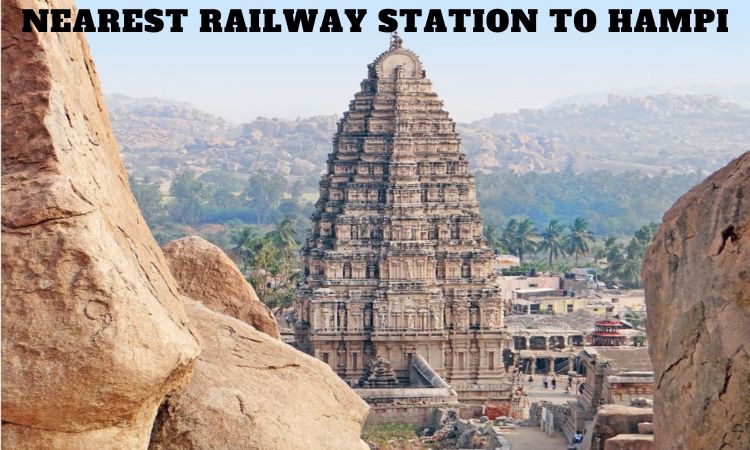 Nearest Railway Station to Hampi