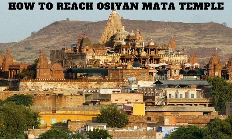 How to Reach Osiyan Mata Temple?