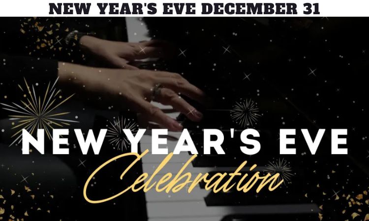 NEW YEAR'S EVE December 31