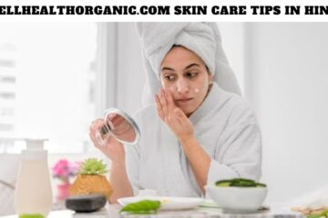 Wellhealthorganic.com Skin Care Tips in Hindi