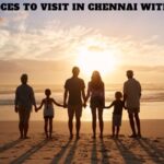 Top 15 Places to Visit in Chennai with Family