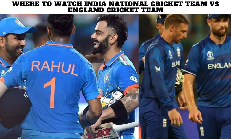 Where to Watch India National Cricket Team vs. England Cricket Team?