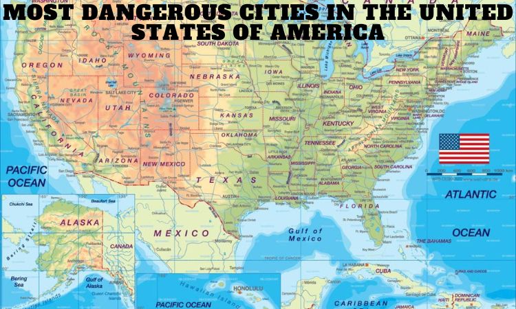 Most Dangerous Cities in The United States of America