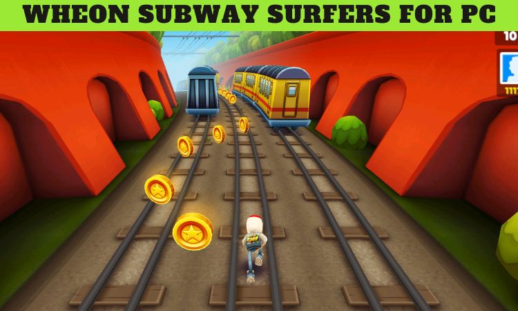 Wheon Subway Surfers for PC